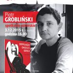 Piotr Grobliński – spotkanie autorskie