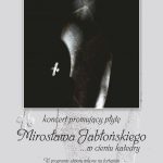 Koncert Mirosława Jabłońskiego… w cieniu katedry