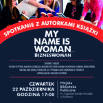 Wieczór autorski z autorkami książki MY NAME IS WOMEN Biznes Woman – zaproszenie