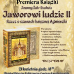 Premiera książki Joanny Żak-Bucholc – Jaworowi ludzie II – Rzecz o czasach księżnej Agnieszki