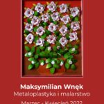 Metaloplastyka i malarstwo – Maksymilian Wnęk – zaproszenie