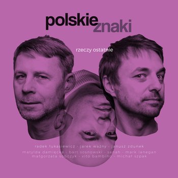 okładka płyty muzycznej na CD, wykonawca Polskie znaki, tytuł Rzeczy ostatnie