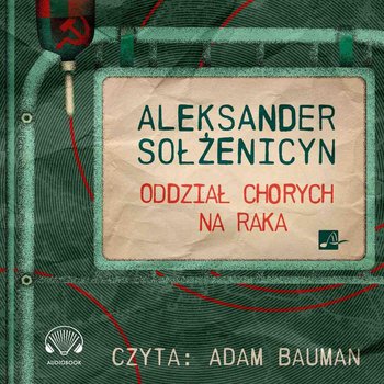 okładka audiobooka pod tytułem Oddział chorych na raka, autor Aleksander Sołżenicyn