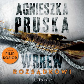 okładka audiobooka pod tytułem Wbrew rozsądkowi, autor Agnieszka Pruska
