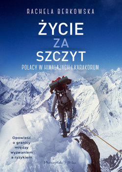 okładka książki pod tytułem Życie za szczyt, autor Rachela Berkowska