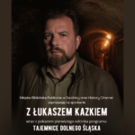 Spotkanie z Łukaszem Kazkiem wraz z pokazem pierwszego odcinka programu „Tajemnice Dolnego Śląska”