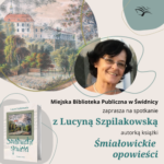 Spotkanie autorskie z Lucyną Szpilakowską, autorką książki „Śmiałowickie opowieści”