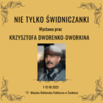 ,,Nie tylko Świdniczanki”wystawa autorstwa Krzysztofa Dworenko-Dworkina