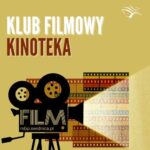 Spotkanie Klubu Filmowego „Kinoteka”