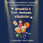 „Opowieści  z teczki Profesora Książeczki” – Teatr Maska w Filii nr 5