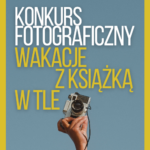 Konkurs fotograficzny „Wakacje z książką w tle”