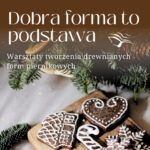 Dobra forma to podstawa – warsztaty tworzenia form piernikarskich