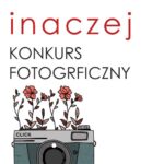 Rozstrzygnięcie konkursu fotograficznego „inaczej”