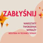 Zabłyśnij – warsztaty tworzenia witraży