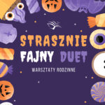 Strasznie fajny duet – warsztaty dla dzieci i rodziców