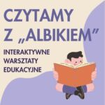 Czytamy z „Albikiem” – interaktywne warsztaty edukacyjne
