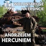Wolontariusz na froncie – spotkanie z Andrzejem Hercuniem