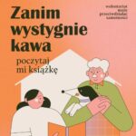 „Zanim wystygnie kawa” – poczytaj mi książkę