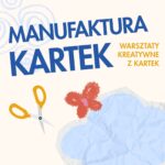 Manufaktura kartek – warsztaty kreatywne