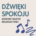 Dźwięki spokoju – koncert muzyki relaksacyjnej dla dzieci i młodzieży