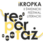 iKROPKA – II Świdnicki Festiwal Literacki