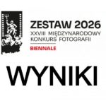 Wyniki XXVIII Międzynarodowego Konkursu Fotografii ZESTAW 2026